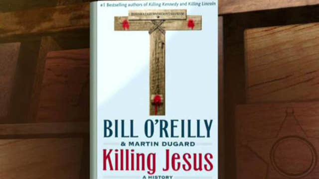 Bill O'Reilly on 'Killing Jesus'