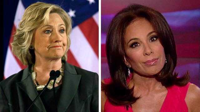 Judge Jeanine: There's a reason no one trusts Hillary