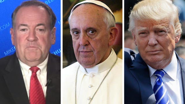 Huckabee: Unprecedented for a pope to weigh in on election