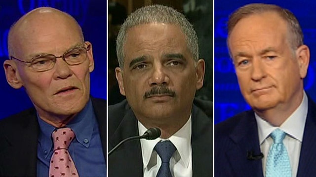 O'Reilly, Carville debate future of Eric Holder