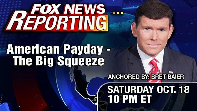 Fox News Reporting: American Payday - the Big Squeeze'