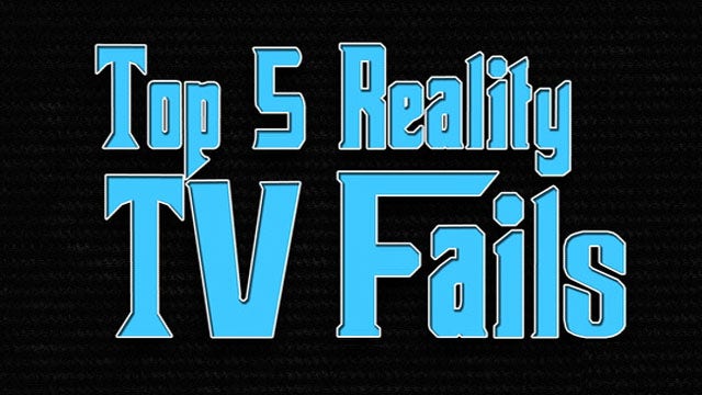 Top 5 reality TV fails