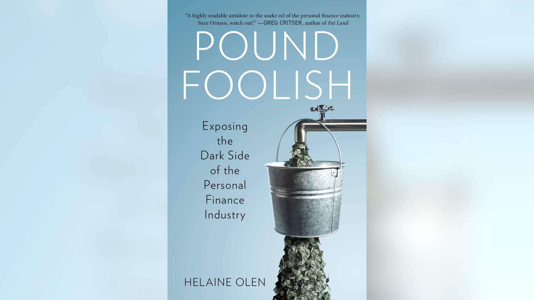 This book cover image released by Portfolio/Penguin shows "Pound Foolish: Exposing the Dark Side of the Personal Finance Industry," by Helaine Olen. (AP Photo/Portfolio/Penguin)