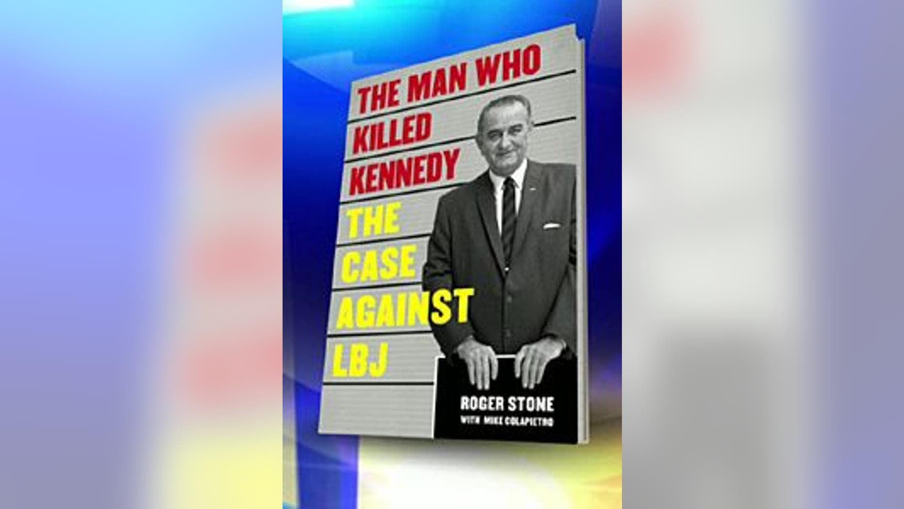 'The Man Who Killed Kennedy' by Roger Stone | Fox News