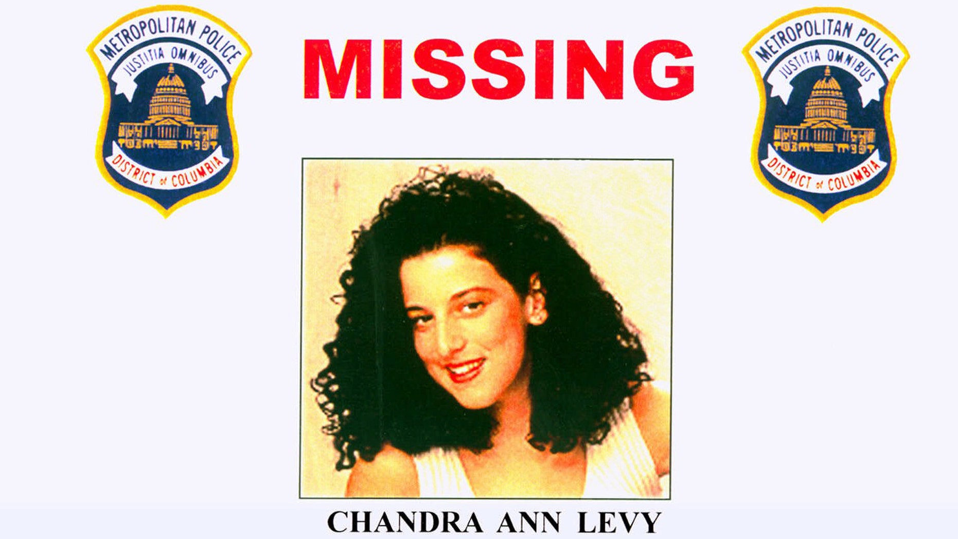 FILE - This 2001 file photo provided by the Washington Police Department shows the missing poster of Chandra Ann Levy, of Modesto, Calif. A judge promised more openness Tuesday after months of closed post-trial proceedings in the case of murdered Washington intern Chandra Levy, disclosing for the first time the reason a key prosecution witness could be discredited (AP Photo/Washington Police Department, File)