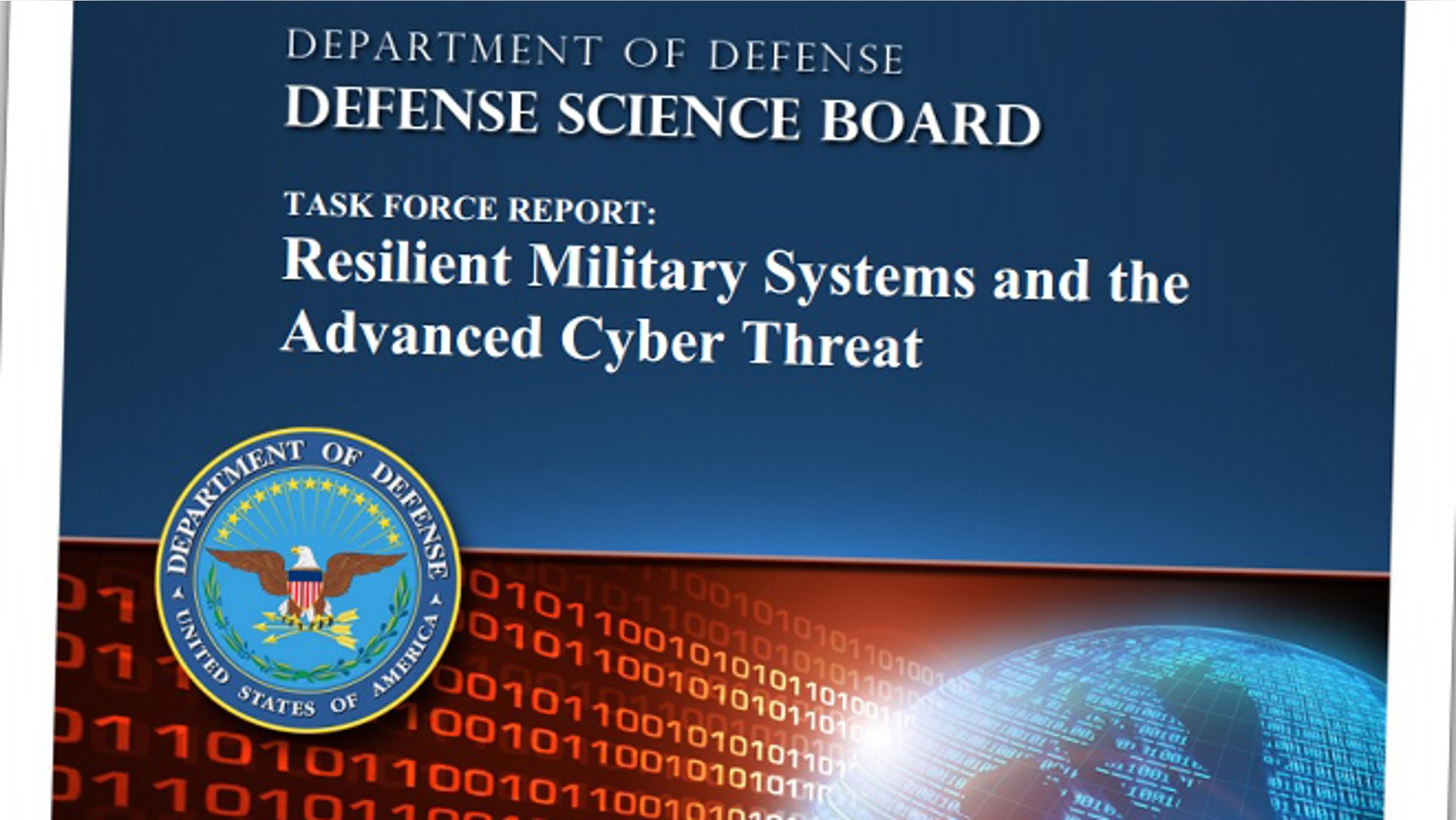 The cover of a Defense Science Board report, Resilient Military Systems and the Advanced Cyber Threat, that details various U.S. defense weapon systems that have been compromised by Chinese hackers.