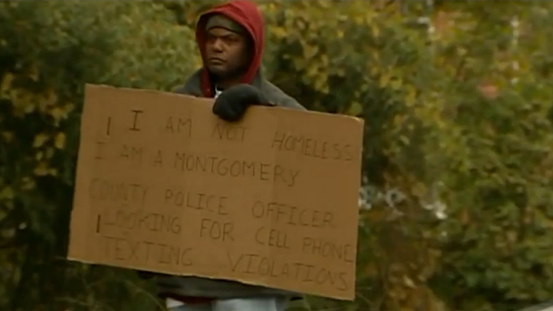 A Maryland police officer posed as a homeless man during an operation to catch drivers who text.