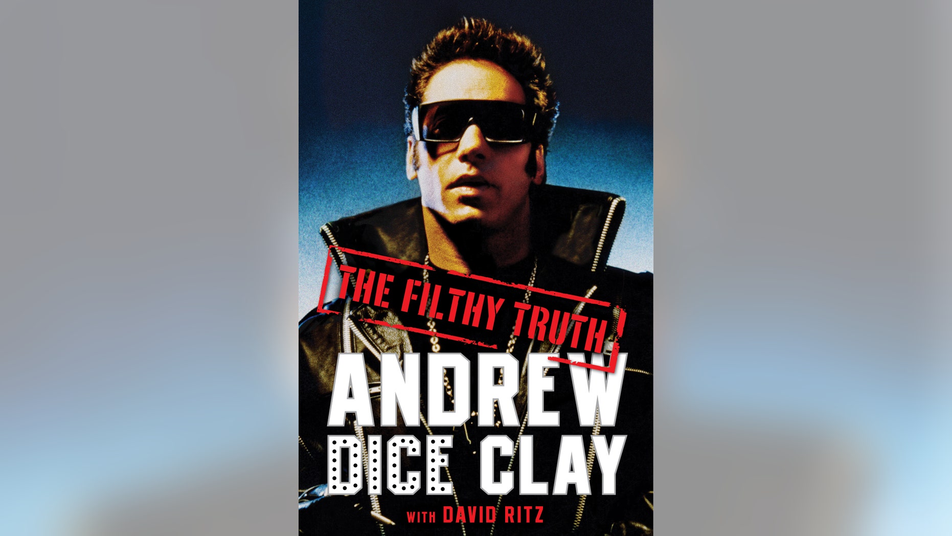 Andrew "Dice" Clay on the cover of "Filthy Truth."