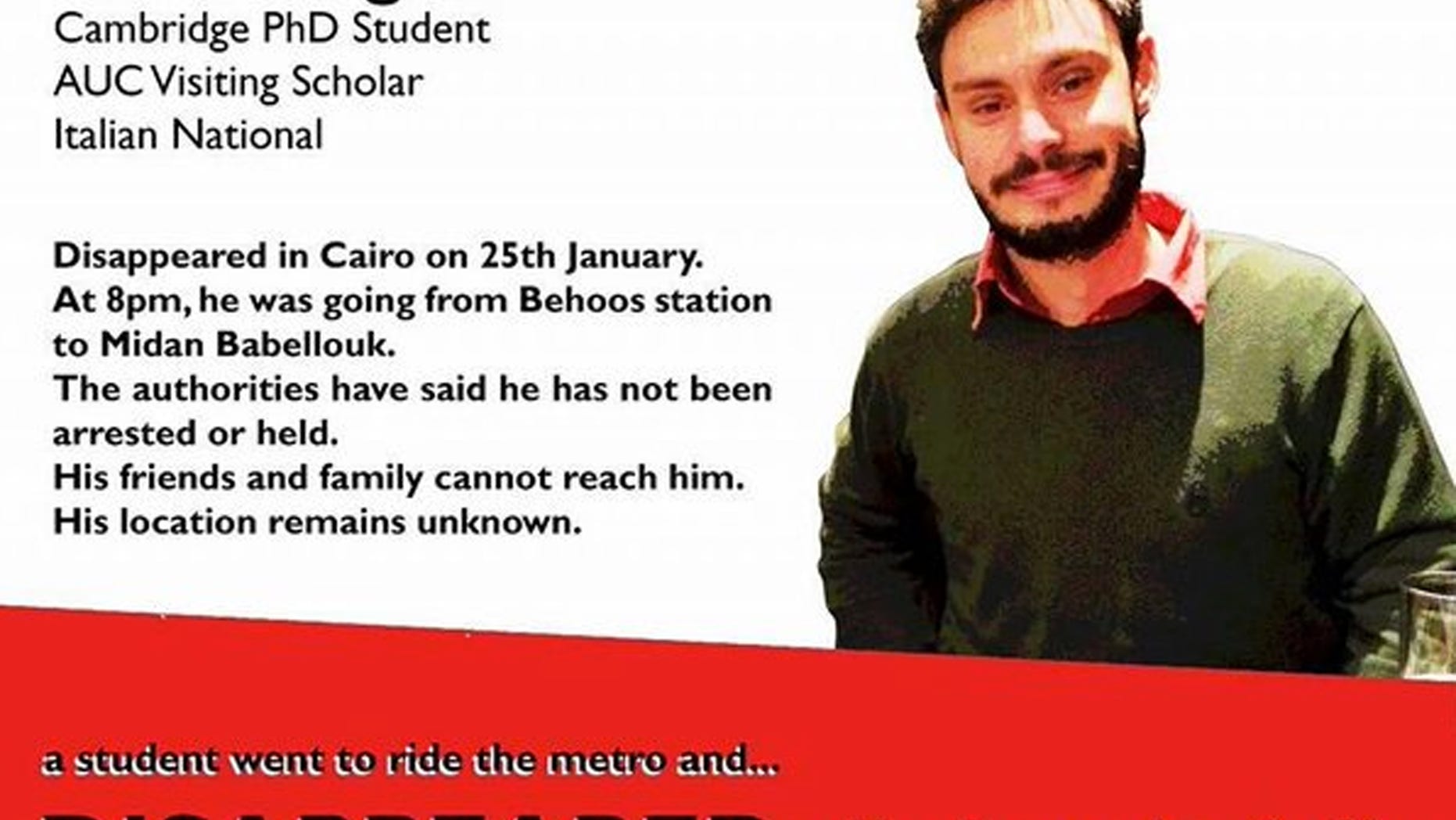 FILE - This file image posted online after the Jan. 25, 2016 disappearance of Italian graduate student Giulio Regeni in Cairo, Egypt shows Reggeni in a graphic used in an online campaign, #whereisgiulio seeking information on his whereabouts. Egypt has denied the police had anything to do with the brutal killing of an Italian student whose body was found on the outskirts of Cairo bearing signs of torture. (#wheresgiulio via AP)