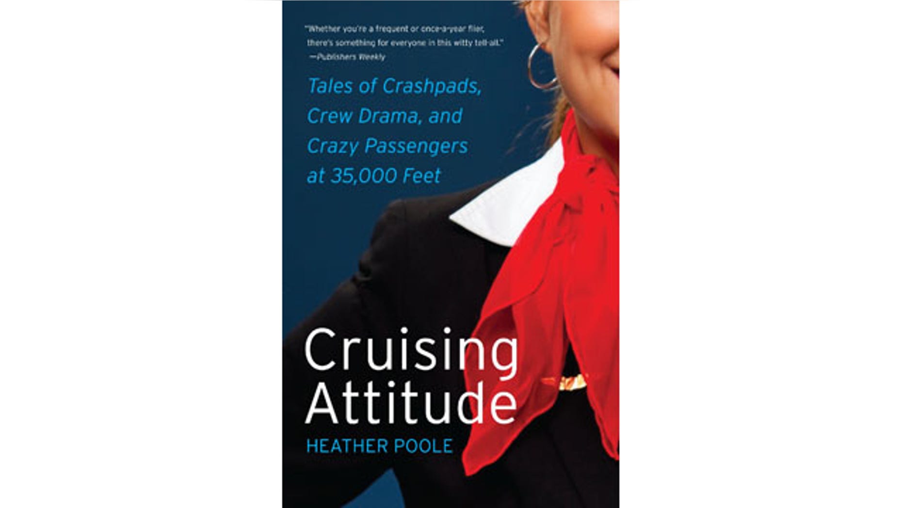 Author Heather Poole is shown on the cover of her book, "Crusing Attitude: Tales of Crashpads, Crew Drama, and Crazy Passengers at 35,000 Feet."
