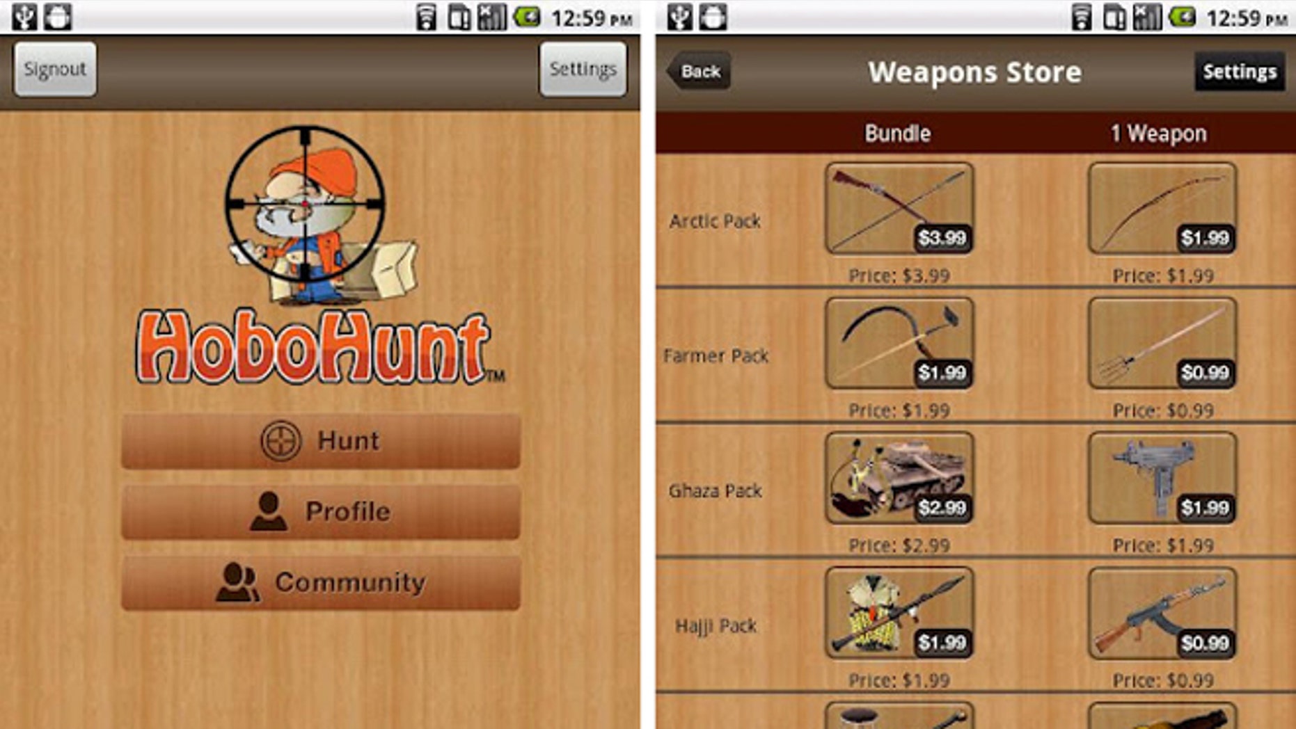 Buy the HoboHunt app, purchase weapons at the in game store, and start virtually killing the less fortunate, urges a new app available for Android-based mobile phones.