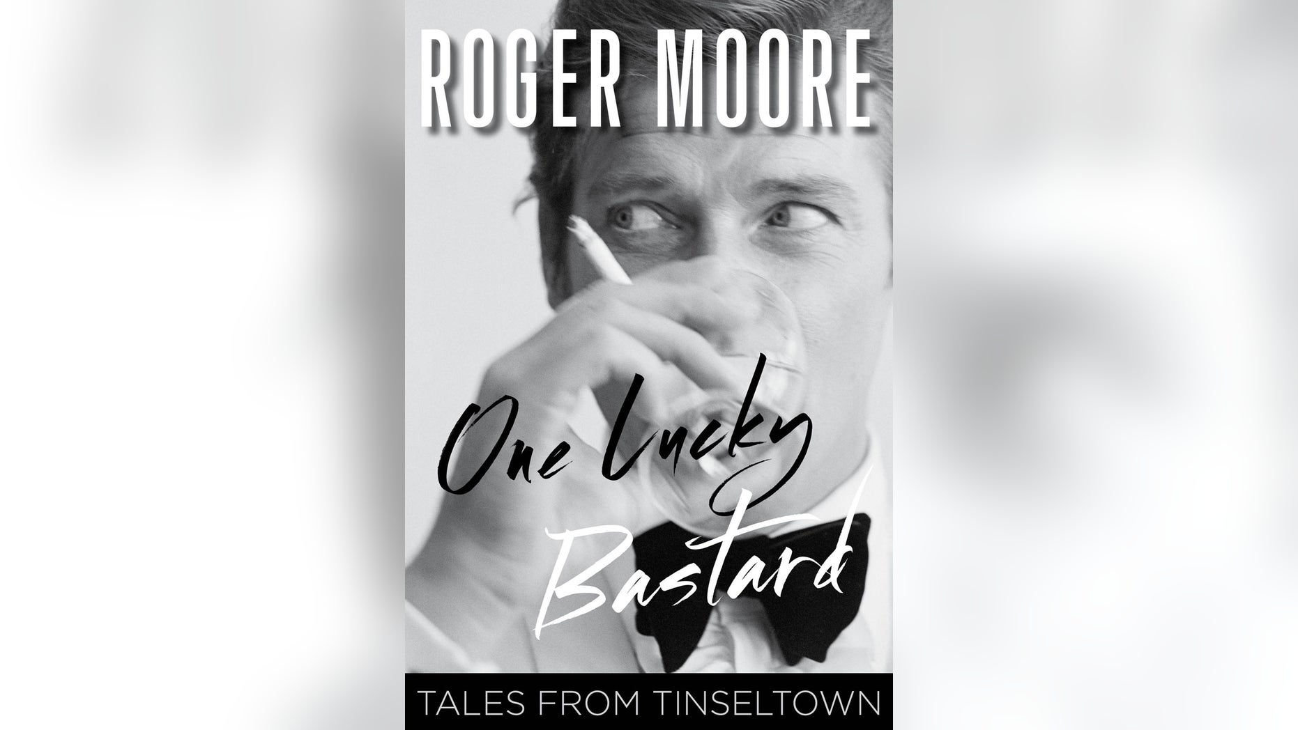 ROGER MOORE - One Lucky Bastard - book cover - HANDOUT