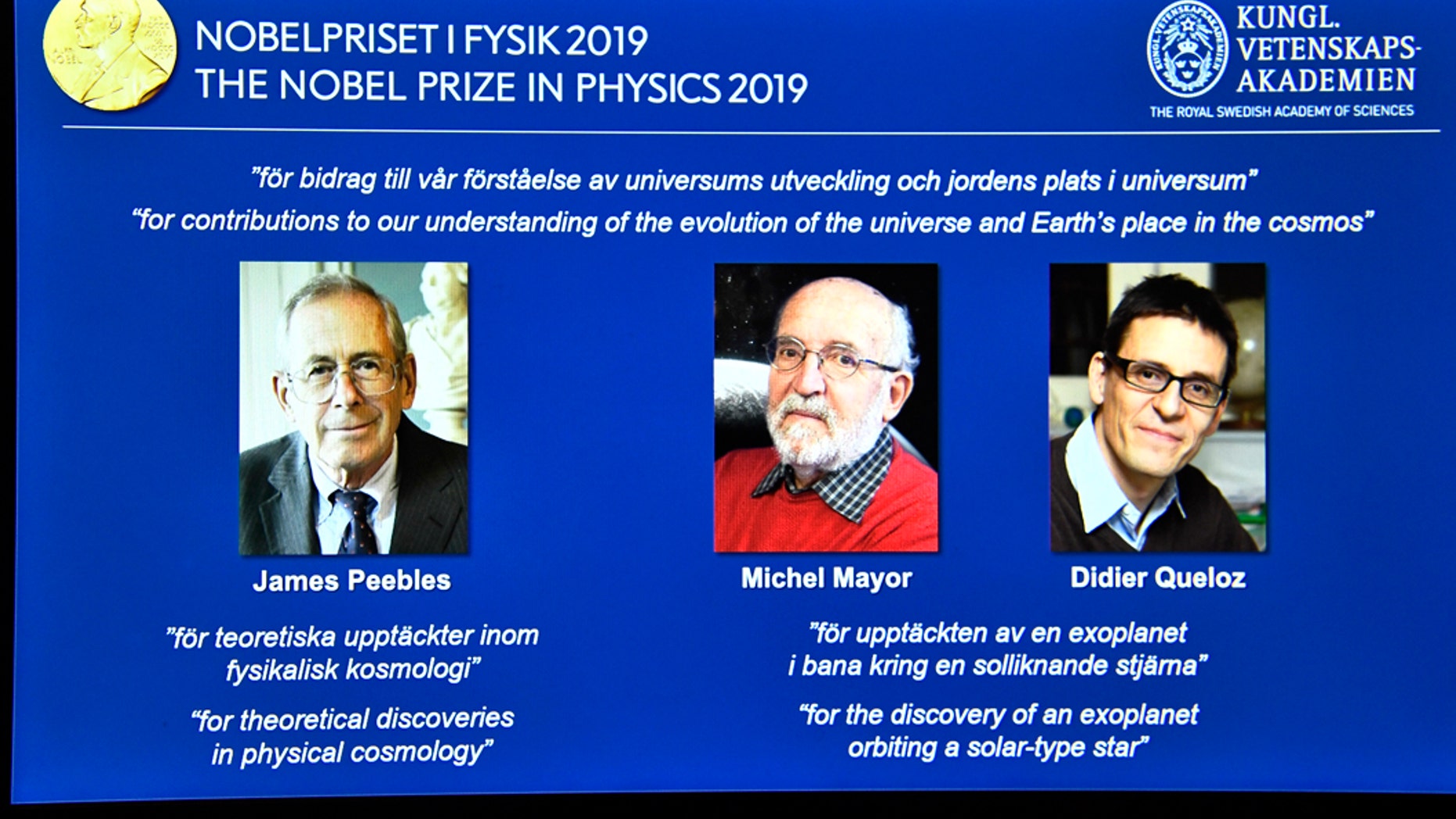 A screen displays the portraits of the laureates of the 2019 Nobel Prize in Physics, with left to right, James Peebles, Michel Mayor and Didier Queloz, during a news conference at the Royal Swedish Academy of Sciences in Stockholm, Sweden, on Tuesday Oct. 8, 2019. (Claudio Bresciani / TT via AP)