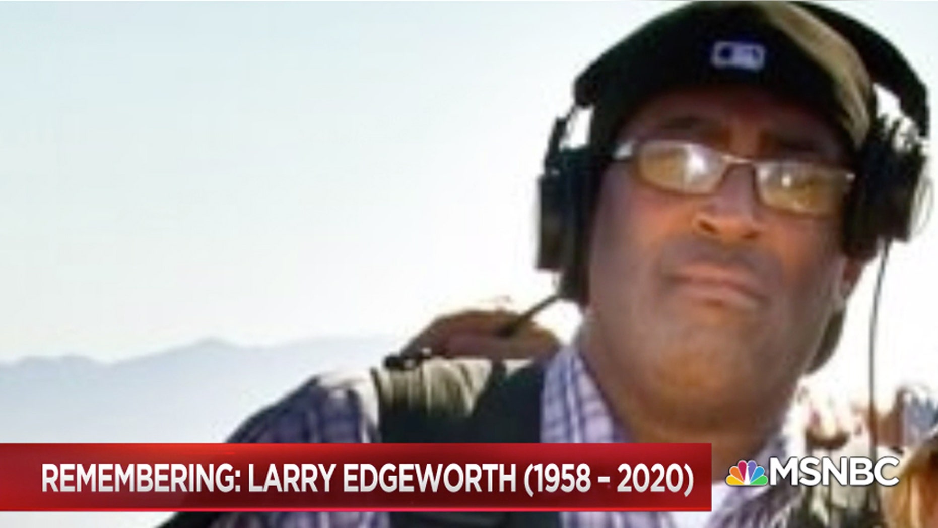 NBC News’ Larry Edgeworth died after Thursday after testing positive for the coronavirus earlier this week.