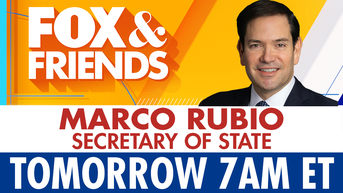 Secretary of State Marco Rubio joins 'Fox & Friends' tomorrow at 7am ET - Fox News