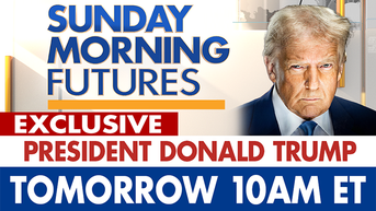 President Donald Trump's exclusive interview tomorrow on 'Sunday Morning Futures' - Fox News