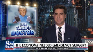 Jesse Watters argues the people criticizing the trade war have been wrong about ‘everything’