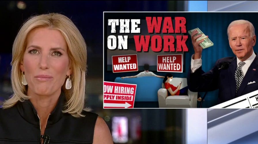 Ingraham: The war on work - leftist policies tearing apart the fabric of America