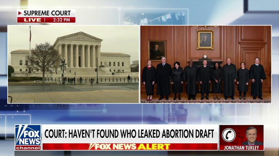 Jonathan Turley, discussing SCOTUS' inability to ID abortion ruling draft leaker, Indicates the person could get away with it