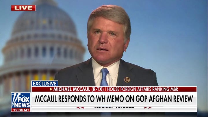 Rep. McCaul hits White House for painting 'rosy' picture of Afghanistan withdrawal: 'They didn't have a plan'