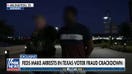Texas voter fraud crackdown leads to Homeland Security arrests of non-citizens