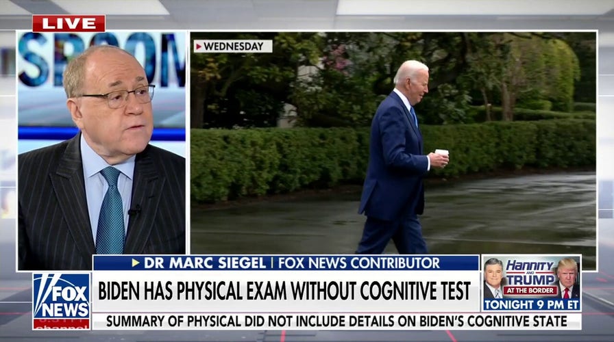 Dr. Marc Siegel: Biden's physical did not address his mental acuity
