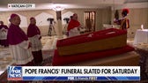 Pope Francis' funeral to take place on Saturday