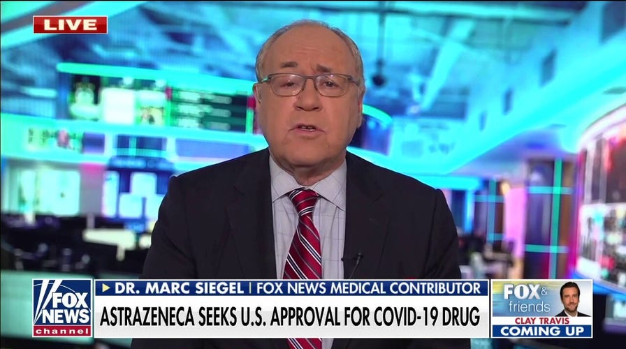 Dr. Siegel: AstraZeneca drug could protect unvaccinated individuals against COVID