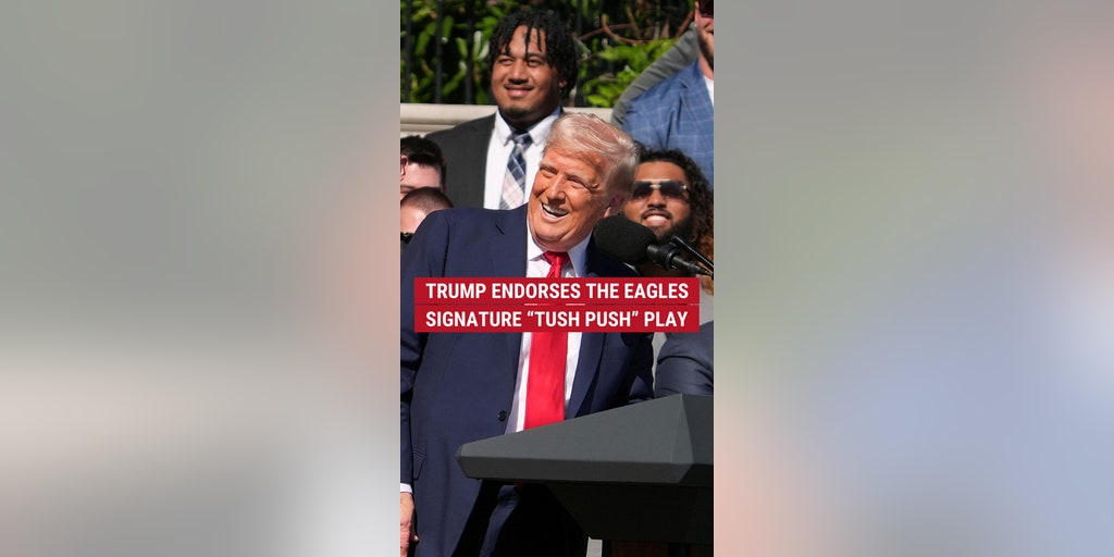 Trump endorses the Eagles' signature 'Tush Push' play