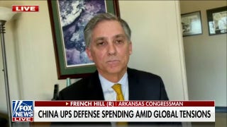 Rep French Hill: We have ‘strong’ bipartisan support to counter China’s militarization  - Fox News