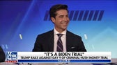 Trump should be able to make observations at trial: Jesse Watters