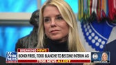 Pam Bondi out, Todd Blanche to become interim attorney general