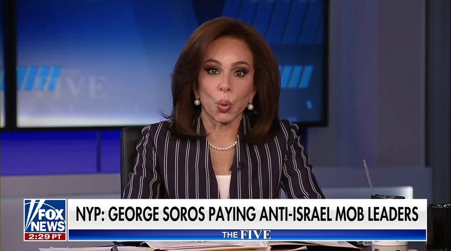 Judge Jeanine: It's time to follow the money on who is funding anti-Israel protests