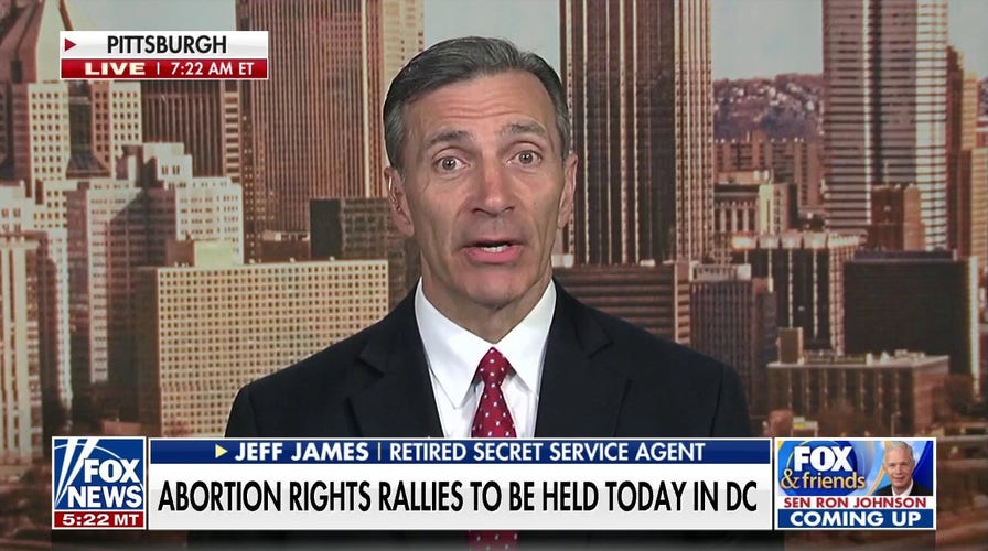 DC law enforcement should 'take every threat seriously' ahead of pro-choice protests: Former Secret Service agent