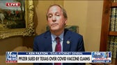Texas AG Ken Paxton on Pfizer COVID-19 vaccine lawsuit: 'We're going to get to the bottom of this'