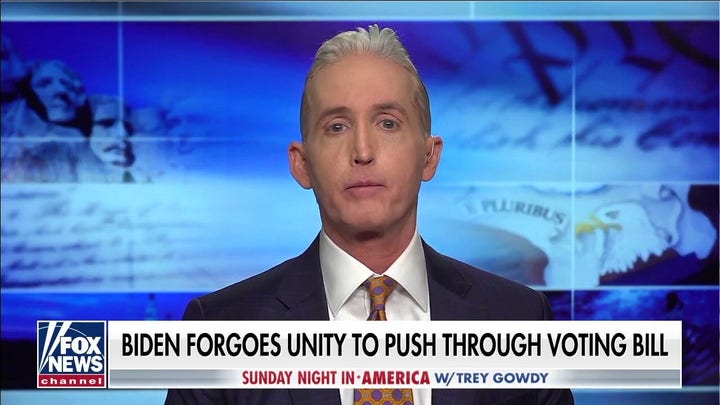 Gowdy: Biden squandered his chance to lead a divided country