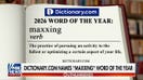 Dictionary.com names 'maxxing' word of the year for 2026