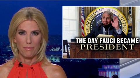 Ingraham: The day Fauci became president