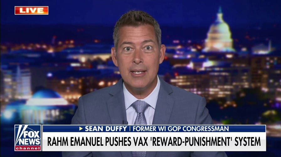 Sean Duffy rips Rahm Emanuel’s ‘reward-punishment’ vaccination idea, compares it to China’s social credit score