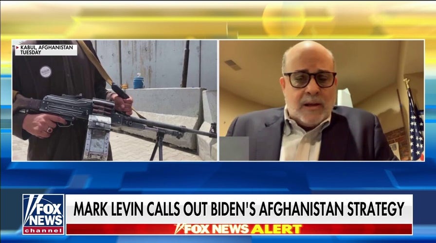 Mark Levin torches ‘disastrous’ Afghan withdrawal by Biden: Send our troops in and get our people out