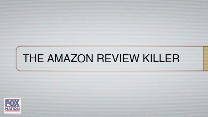 Fox Nation explores how Amazon reviews seemed to foreshadow killings