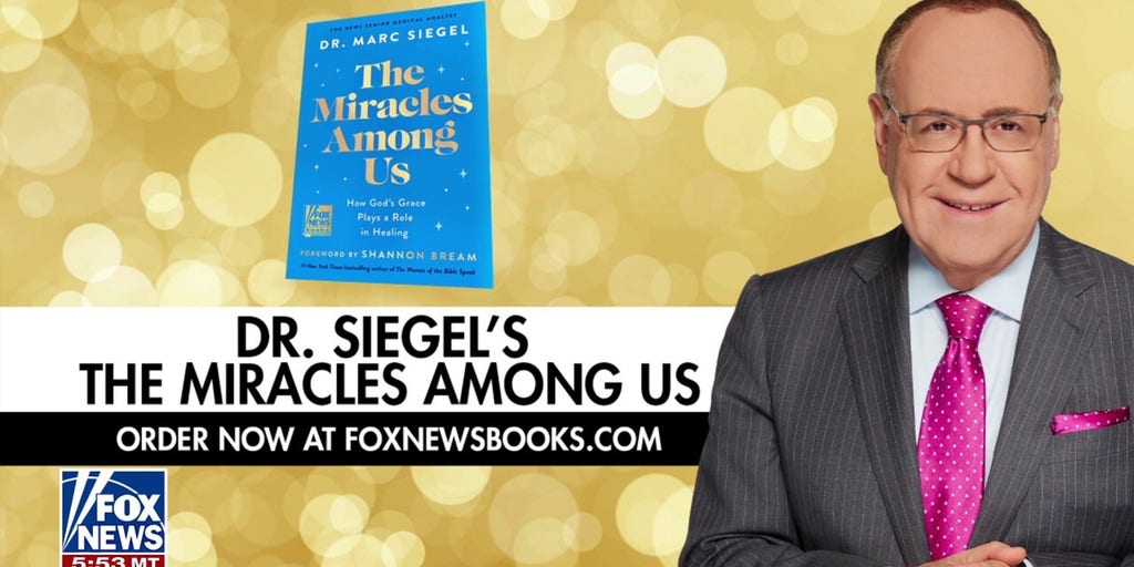 Dr. Marc Siegel shares medical miracles brought about by faith