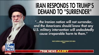 Iran responds to Trump's demands: 'The Iranian nation will not surrender'