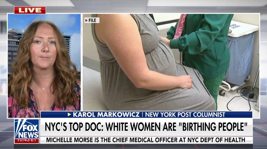 Markowicz blasts NYC's top doctor for referring to white women as 'birthing people': Appeals to 'absolute fringe-left'