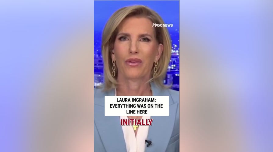 Laura Ingraham: EVERYTHING was on the line