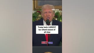 Trump touts LARGEST tax refund season of all-time
