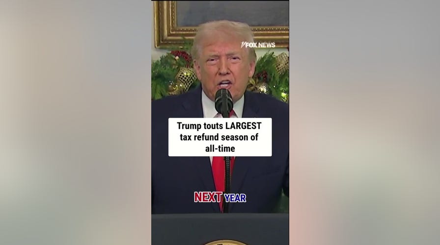 Trump touts LARGEST tax refund season of all-time