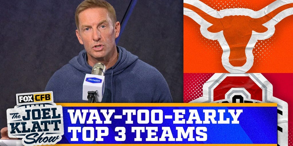 Texas & Ohio State in Joel Klatt’s way too early top 10 | Joel Klatt Show