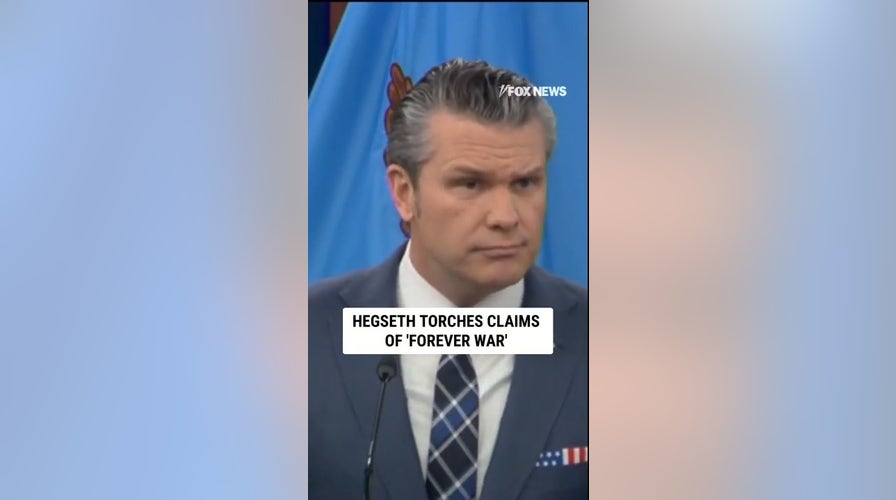 Hegseth TORCHES claims of 'forever war'