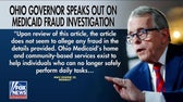 Investigation uncovers alleged massive Ohio Medicaid fraud, governor denies claims